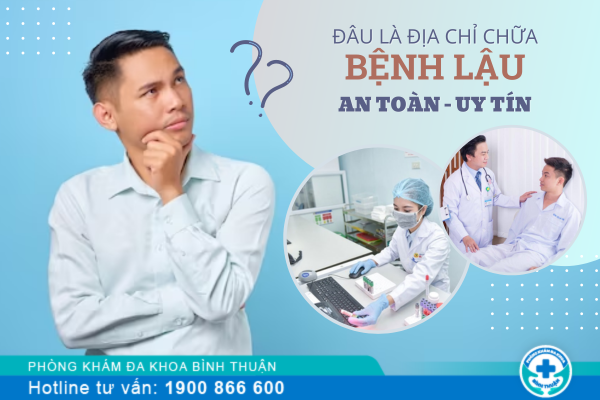 Chữa bệnh lậu ở đâu an toàn, hiệu quả?