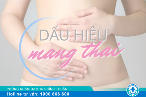 Dấu hiệu mang thai chị em cần lưu ý