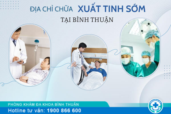 Địa Chỉ Trị Xuất Tinh Sớm Tại Bình Thuận