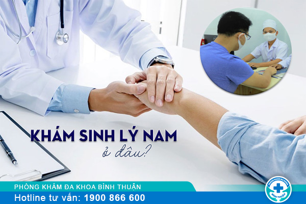 Khám sinh lý ở đâu tốt và uy tín?