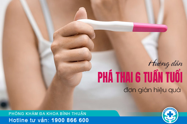 Hướng dẫn cách phá thai 6 tuần đơn giản hiệu quả