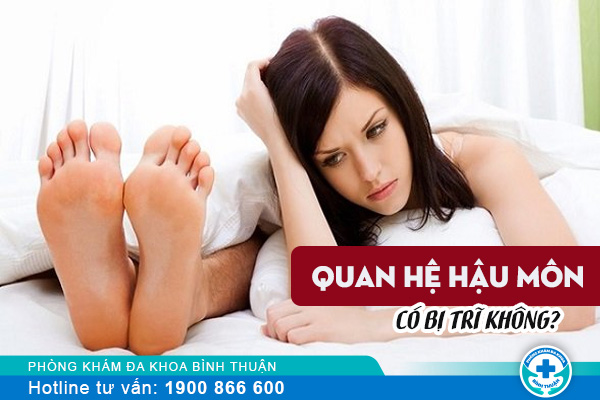 Quan hệ hậu môn bị gì? có bị trĩ không?