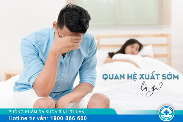 Quan hệ xuất sớm là gì?