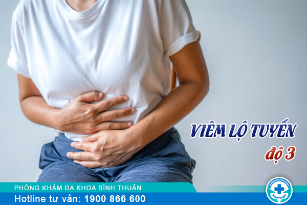 Viêm lộ tuyến cấp độ 3 có nguy hiểm không?