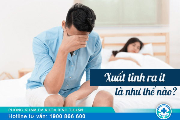 Xuất tinh ra ít là do đâu?